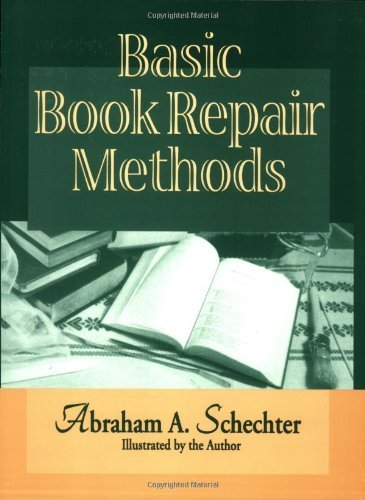 Basic Book Repair Methods - Abraham A. Schechter - Książki - Bloomsbury Publishing Plc - 9781563087004 - 15 czerwca 1999