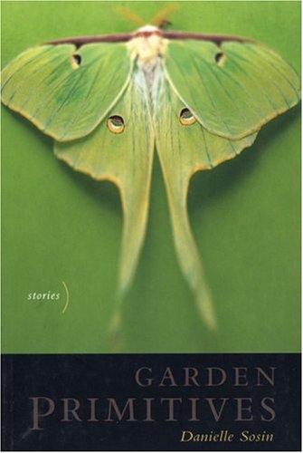 Cover for Danielle Sosin · Garden Primitives (Paperback Book) [First Soft Cover edition] (2000)