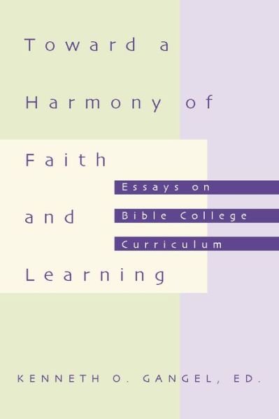 Cover for Kenneth O. Gangel · Toward a Harmony of Faith and Learning (Paperback Book) (2002)