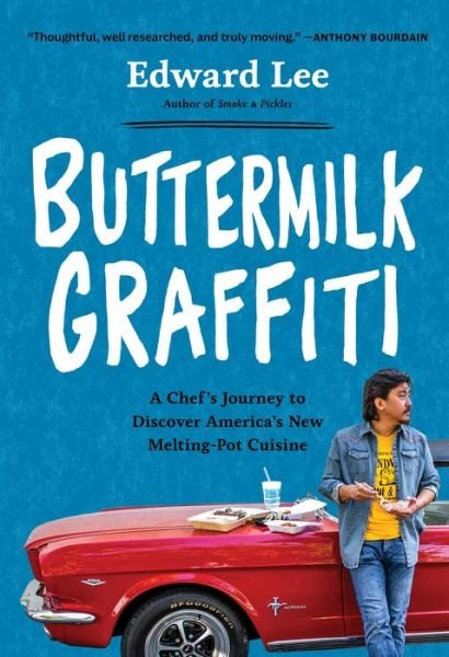 Edward Lee · Buttermilk Graffiti: A Chef's Journey to Discover America's New Melting-Pot Cuisine (Taschenbuch) (2019)