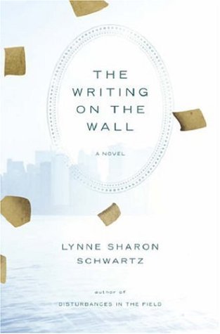 Cover for Lynne Sharon Schwartz · The Writing On The Wall: A Novel (Pocketbok) [New edition] (2006)