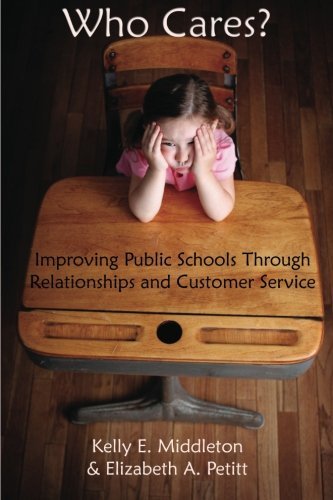 Cover for Elizabeth A. Petitt · Who Cares? Improving Public Schools Through Relationships and Customer Service (Paperback Book) (2007)