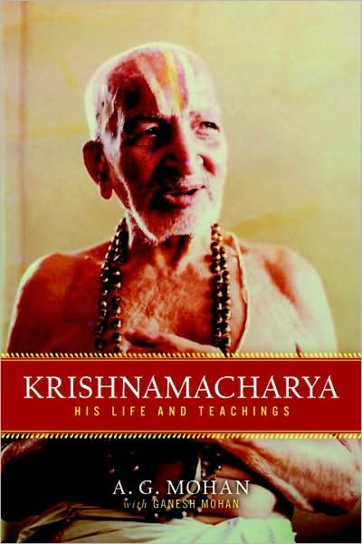 Cover for A. G. Mohan · Krishnamacharya: His Life and Teachings (Pocketbok) (2010)