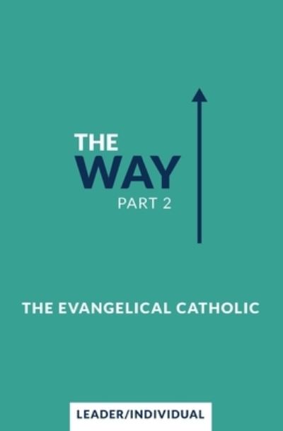 Cover for Evangelical Catholic · The Way, Part 2 (Paperback Book) (2019)