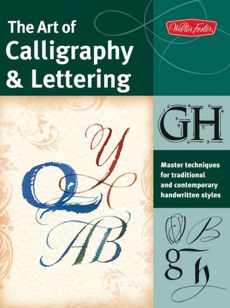 Cover for Cari Ferraro · The Art of Calligraphy &amp; Lettering: Master techniques for traditional and contemporary handwritten fonts (Paperback Book) (2011)