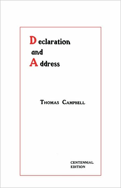 Declaration and Address - Centennial Edition - Thomas Campbell - Libros - AMWAAW LC - 9781601358004 - 7 de septiembre de 1908