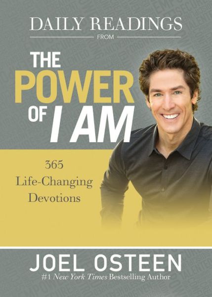 Daily Readings From The Power of I Am: 365 Life-Changing Devotions - Joel Osteen - Books - Time Warner Trade Publishing - 9781609419004 - October 11, 2016