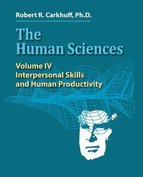 Cover for Robert R. Carkhuff · The Human Sciences Volume III: Carkhuff and the Possibilities Science - The Human Sciences (Paperback Book) (2014)