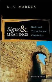 Cover for R. A. Markus · Signs and Meanings: World and Text in Ancient Christianity, 2nd Edition (Paperback Book) (2011)