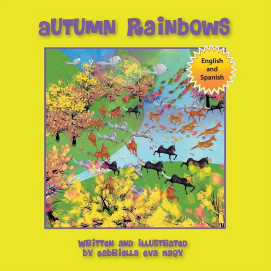 Autumn Rainbows - Gabriella Eva Nagy - Books - Halo Publishing International - 9781612446004 - October 3, 2017