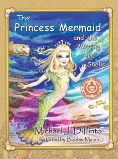Cover for Michael J Dipinto · The Princess Mermaid and the Missing Sea Shells (Hardcover Book) (2015)