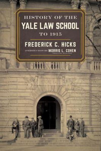 Cover for Frederick Hicks · History of the Yale Law School to 1915 (Paperback Book) (2018)