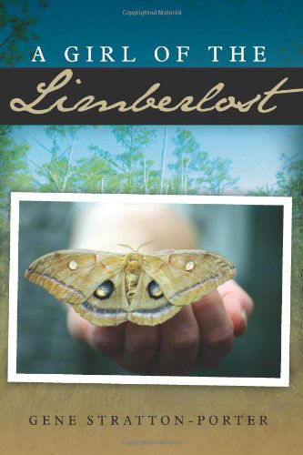 A Girl of the Limberlost - Gene Stratton-porter - Books - Porter Press - 9781619492004 - December 23, 2011