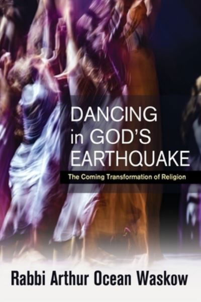 Cover for Arthur Ocean Waskow · Dancing in God's Earthquake (Paperback Book) (2020)