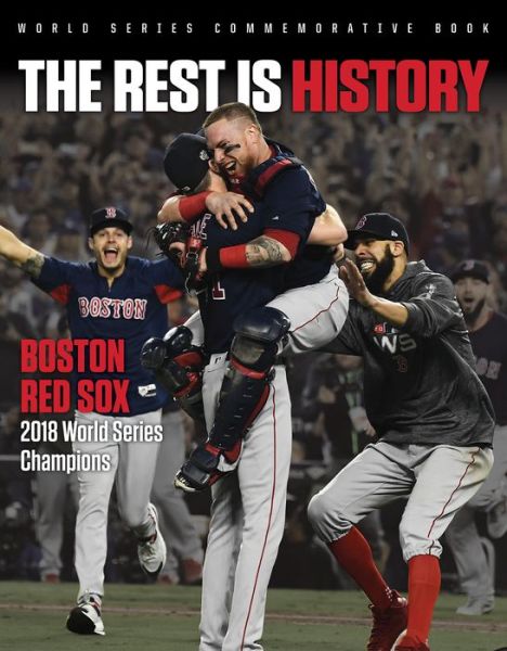 Cover for Triumph Books · The Rest is History: Boston Red Sox: 2018 World Series Champions (Paperback Book) (2018)