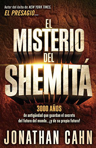 Cover for Jonathan Cahn · El Misterio Del Shemitá: 3000 Años De Antigüedad Que Guardan El Secreto Del Futuro Del Mundo? ¡y De Su Propio Futuro! (Pocketbok) [Spanish edition] (2014)