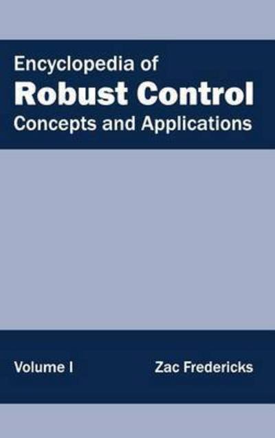 Cover for Zac Fredericks · Encyclopedia of Robust Control: Volume I (Concepts and Applications) (Hardcover Book) (2015)