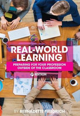 Cover for Bernadette Friedrich · Real-World Learning: Preparing for your Profession Outside of the Classroom (Paperback Book) (2017)