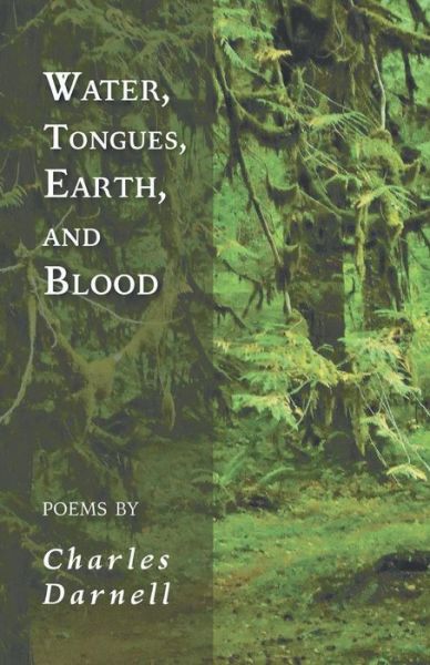 Cover for Charles Darnell · Water, Tongues, Earth, and Blood (Paperback Bog) (2018)