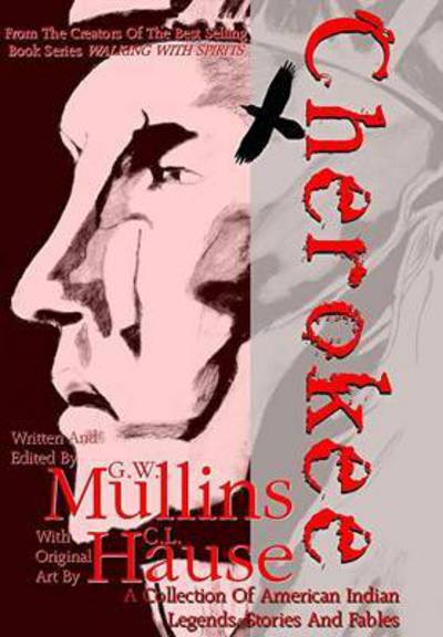 Cover for G.W. Mullins · Cherokee A Collection of American Indian Legends, Stories And Fables (Hardcover Book) (2016)