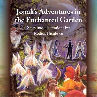 Cover for Rodica Niculescu · Jonah's Adventures in the Enchanted Garden (Paperback Book) (2021)