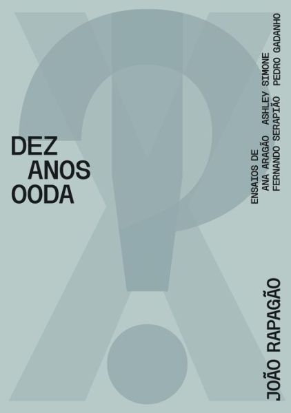 Cover for Joao Rapagao · X!? 2010-2020 Ten Years Ooda (Hardcover Book) (2022)