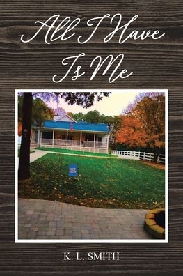 Cover for K L Smith · All I Have Is Me (Paperback Book) (2022)