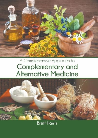 Cover for Brett Harris · A Comprehensive Approach to Complementary and Alternative Medicine (Hardcover bog) (2022)