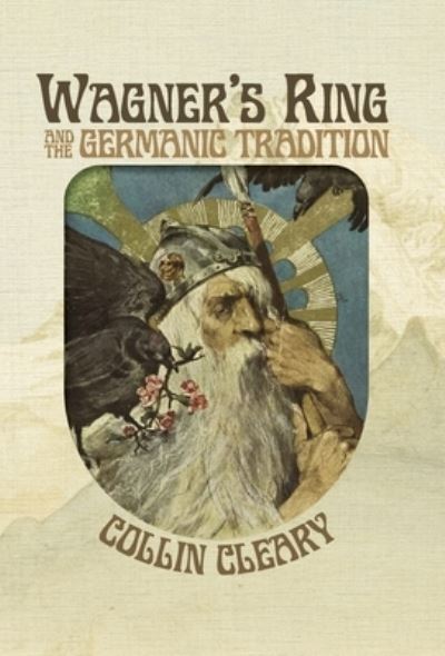 Cover for Collin Cleary · Wagner's Ring and the Germanic Tradition (Hardcover Book) (2020)