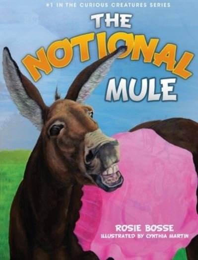 Cover for Rosie Bosse · The Notional Mule (Hardcover bog) (2021)