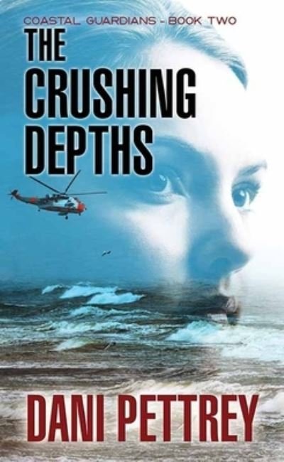 Cover for Dani Pettrey · Crushing Depths (Bog) (2020)