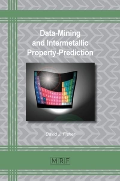 Cover for David Fisher · Data-Mining and Intermetallic Property-Prediction (Bog) (2022)