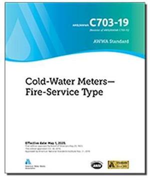 C703-19 Cold-Water Meters: Fire-Service Type - American Water Works Association - Books - American Water Works Association,US - 9781647170004 - September 30, 2020