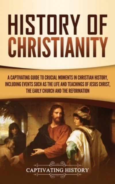 Cover for Captivating History · History of Christianity (Hardcover Book) (2019)