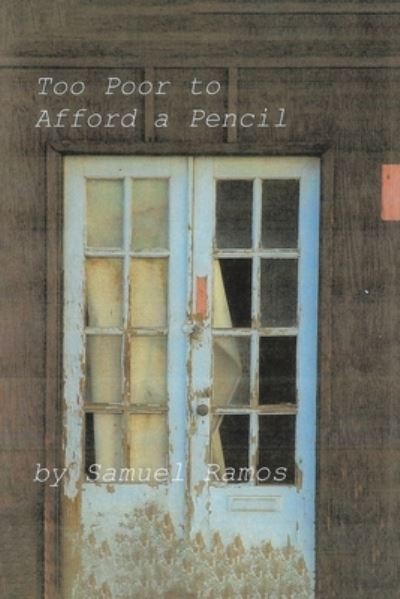 Cover for Samuel Ramos · Too Poor to Afford a Pencil (Paperback Book) (2021)