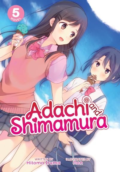 Cover for Hitoma Iruma · Adachi and Shimamura (Light Novel) Vol. 5 - Adachi and Shimamura (Light Novel) (Paperback Book) (2021)