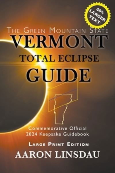 Cover for Aaron Linsdau · Vermont Total Eclipse Guide (LARGE PRINT) (Taschenbuch) (2020)