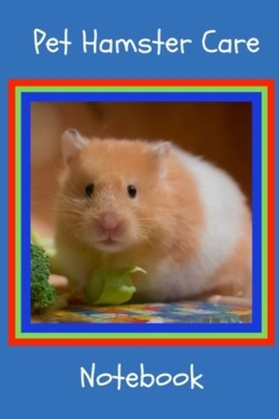 Cover for Petcraze Books · Pet Hamster Care Notebook (Paperback Book) (2020)