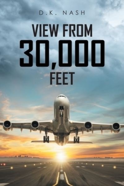 Cover for D K Nash · View from 30,000 Feet (Pocketbok) (2021)