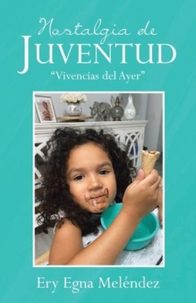 Cover for Ery Egna Meléndez · Nostalgia de Juventud (Book) (2023)