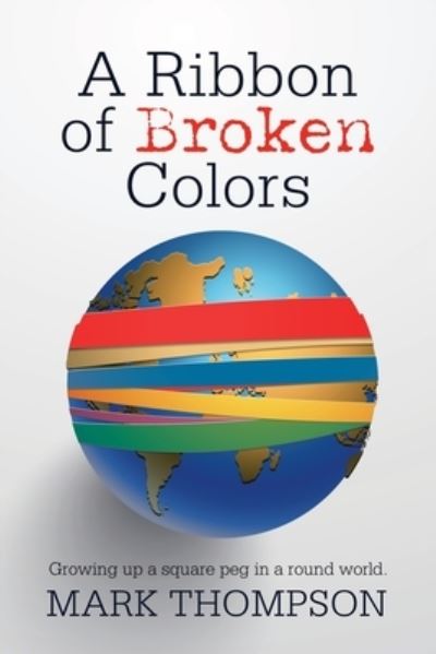 Cover for Mark Thompson · A Ribbon of Broken Colors (Taschenbuch) (2021)