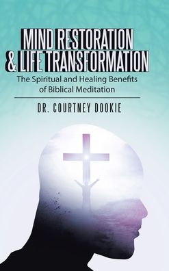 Cover for Dr Courtney Dookie · Mind Restoration &amp; Life Transformation (Hardcover Book) (2020)