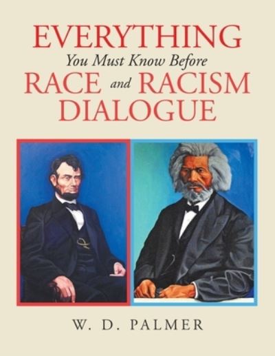 Cover for W D Palmer · Everything You Must Know Before Race and Racism Dialogue (Paperback Book) (2020)