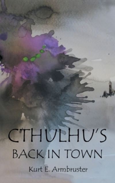 Cover for Author Solutions Inc · Cthulhu's Back in Town (Hardcover Book) (2022)