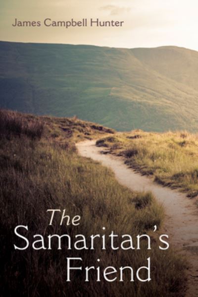 Cover for James Campbell Hunter · Samaritan's Friend (Book) (2022)
