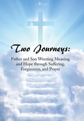 Two Journeys - Joe Smith - Books - Xlibris US - 9781669848004 - October 13, 2022