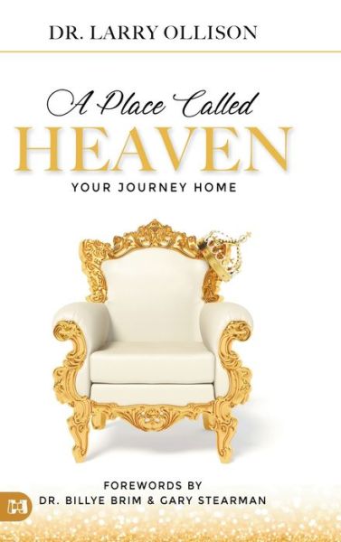 Cover for Dr Larry Ollison · A Place Called Heaven: Your Journey Home (Hardcover Book) (2020)