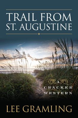 Cover for Lee Gramling · Trail from St. Augustine: A Cracker Western (Paperback Book) (2022)