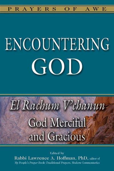 Cover for Rabbi Lawrence A Hoffman · Encountering God: El Rachum V'chanun—God Merciful and Gracious - Prayers of Awe Series (Paperback Book) (2016)