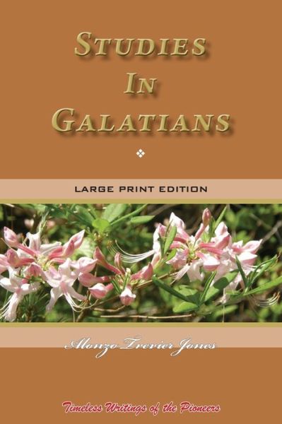 Studies In Galatians - Alonzo Trevier Jones - Books - Independently Published - 9781688223004 - August 23, 2019